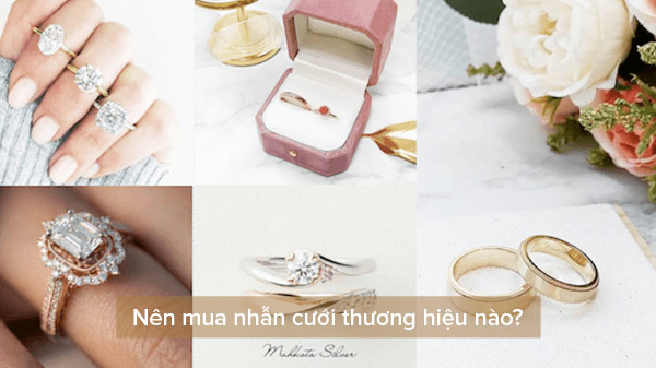 Nên mua nhẫn cưới thương hiệu nào đẹp, sang trọng, uy tín